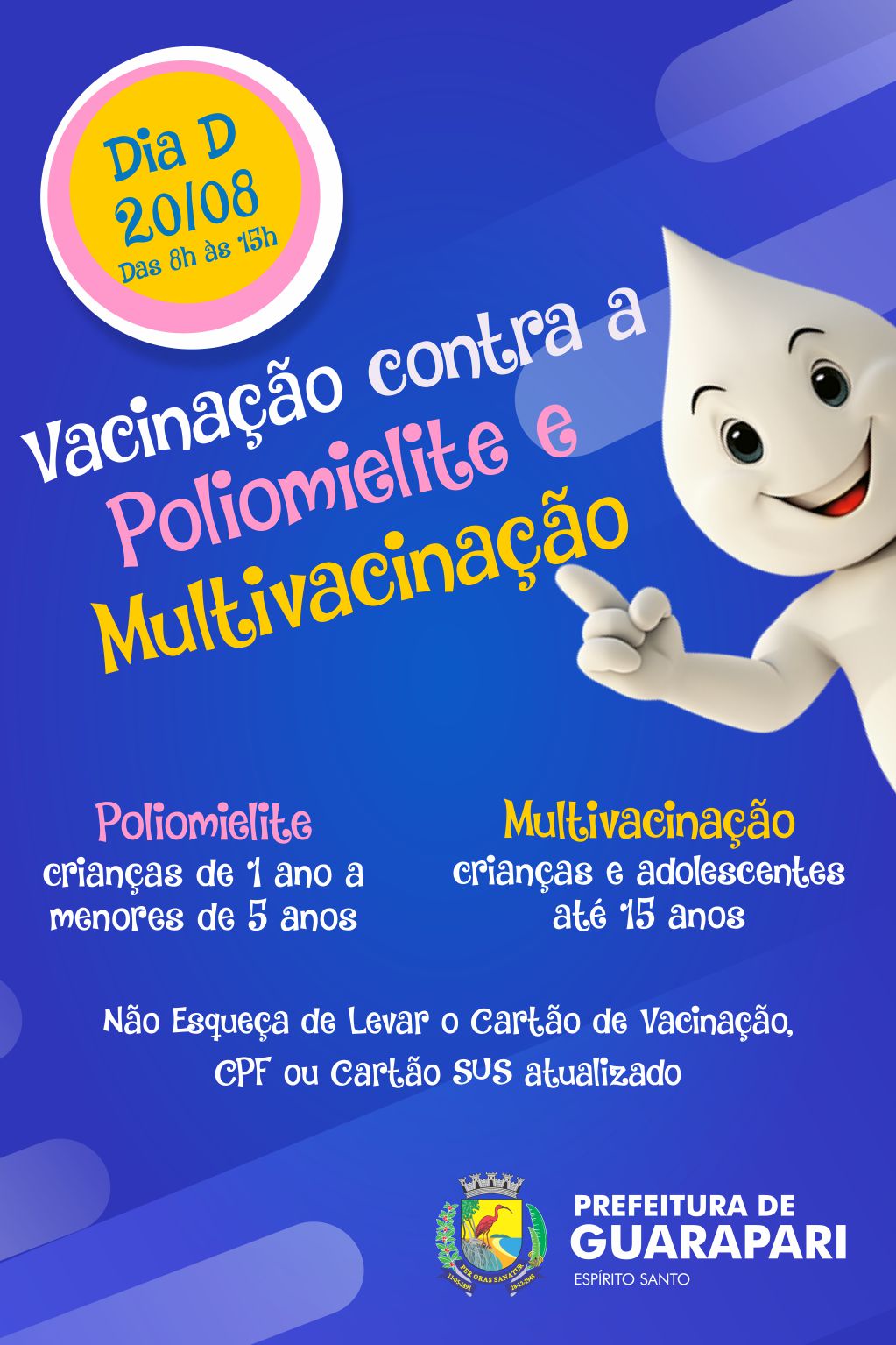 Notícia - DIA 20 DE AGOSTO, DIA D! VACINAÇÃO CONTRA POLIOMIELITE E