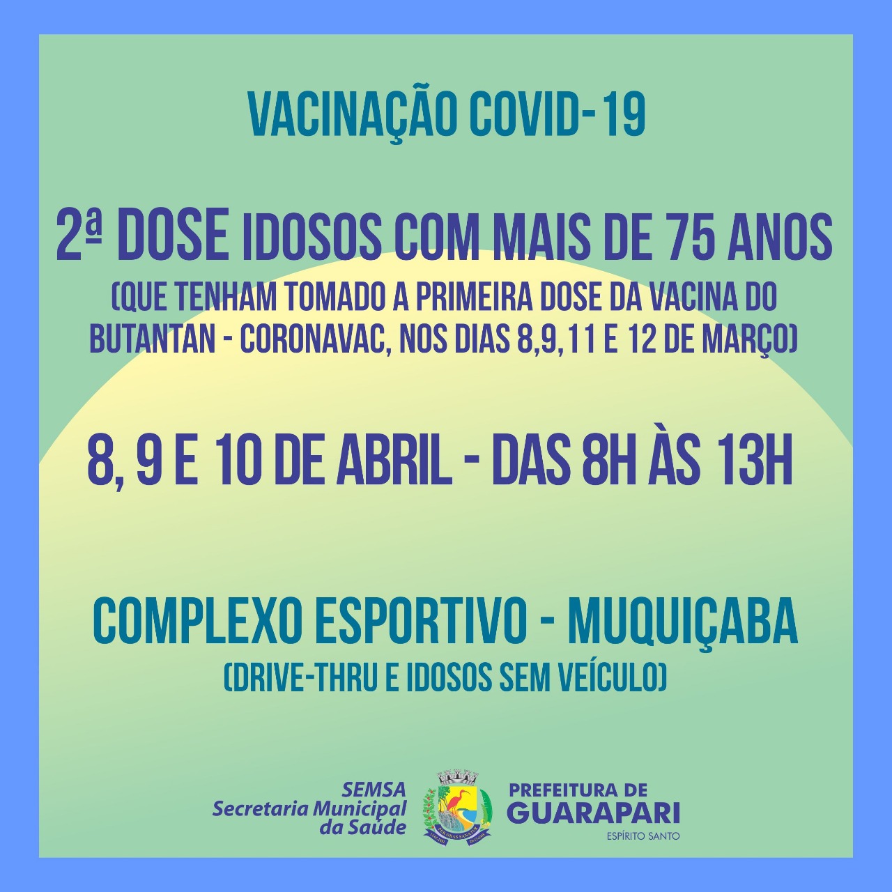 Vacinação da segunda dose da vacina contra a Covid-19 para idosos acima de 75 anos acontece na quinta (08), sexta (09) e sábado (10)
