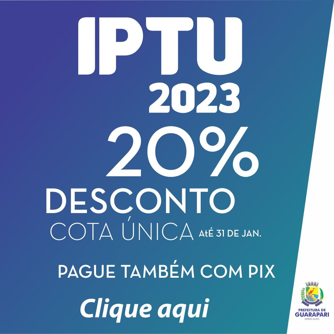 Primeira parcela do IPTU poder ser paga com 20% desconto, até dia (31)