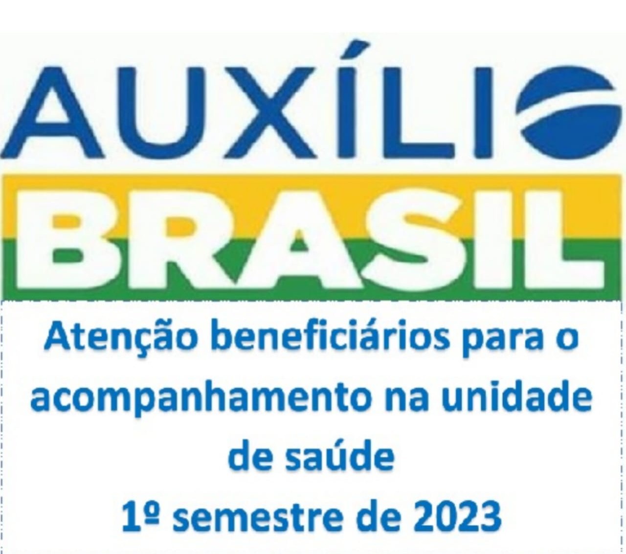 Beneficiários do Auxílio Brasil, devem ficar atentos para o acompanhamento na unidade de saúde, neste 1º semestre de 2023.